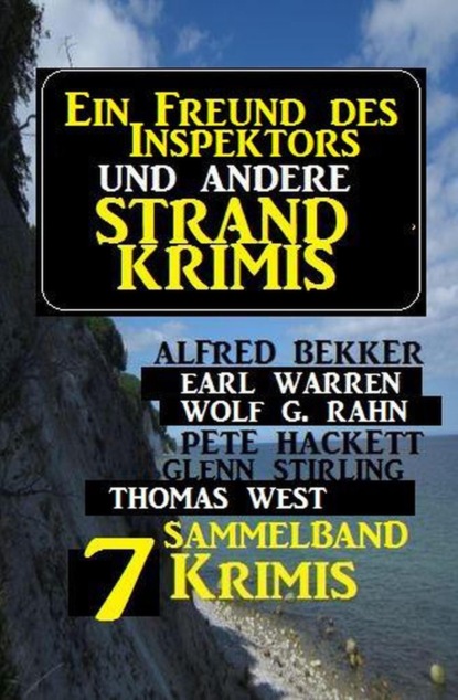 Sammelband 7 Krimis: Ein Freund des Inspektors und andere Strand-Krimis