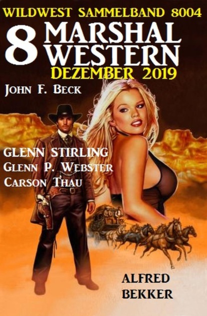 8 Marshal Western Dezember 2019: Wildwest Sammelband 8004