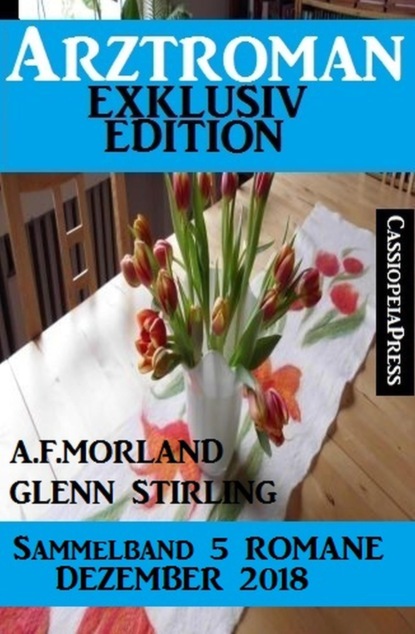 Arztroman Exklusiv Edition Sammelband 5 Romane Dezember 2018