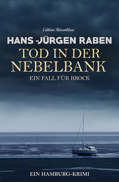Tod in der Nebelbank: Ein Fall für Brock: Ein Hamburg-Krimi