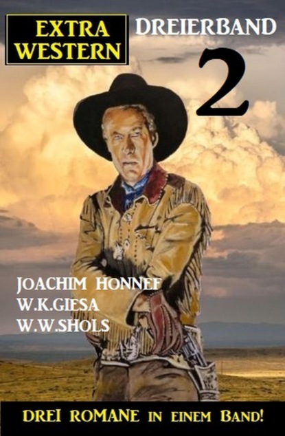 Extra Western Dreierband 2 - Drei Romane in einem Band!