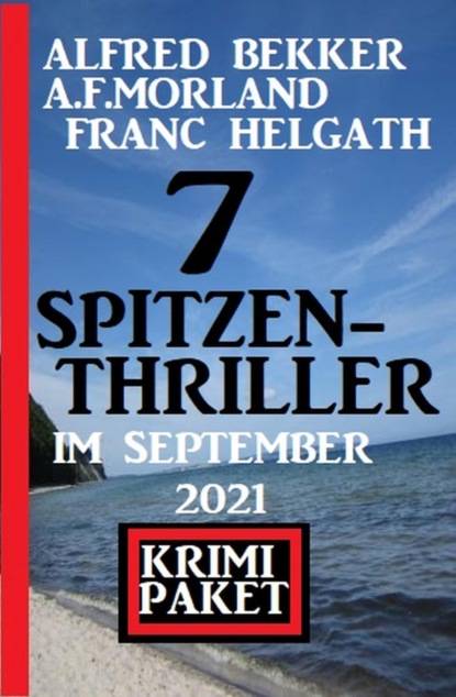 7 Spitzen-Thriller im September 2021: Krimi Paket