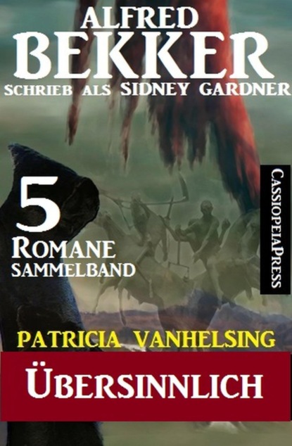 Patricia Vanhelsing Sammelband 5 Romane: Übersinnlich