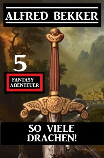 So viele Drachen! 5 Fantasy Abenteuer