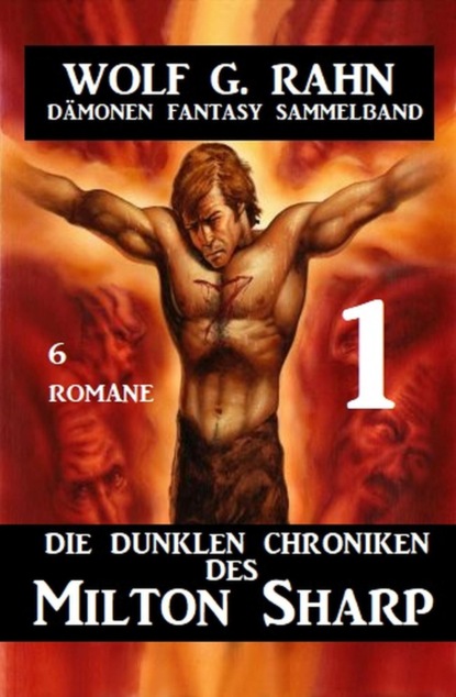 Die dunklen Chroniken des Milton Sharp 1 - Dämonen Fantasy Sammelband 6 Romane
