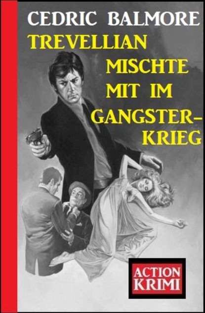 Trevellian mischte mit im Gangsterkrieg: Action Krimi