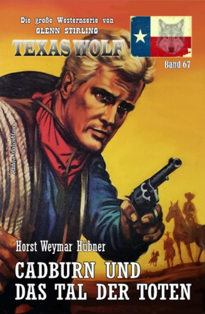 Cadburn und das Tal der Toten: Texas Wolf  Band 67