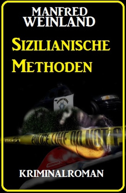 Sizilianische Methoden: Kriminalroman