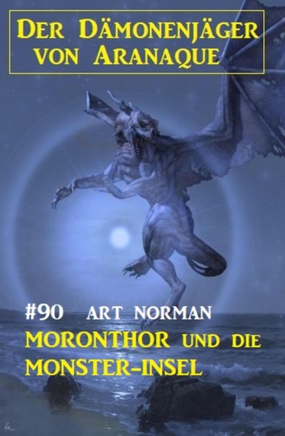 Moronthor und die Monster-Insel: Der Dämonenjäger von Aranaque 90