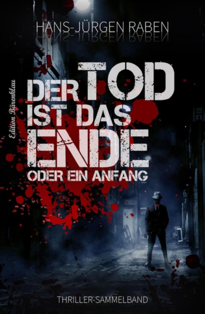 Der Tod ist das Ende - oder ein Anfang