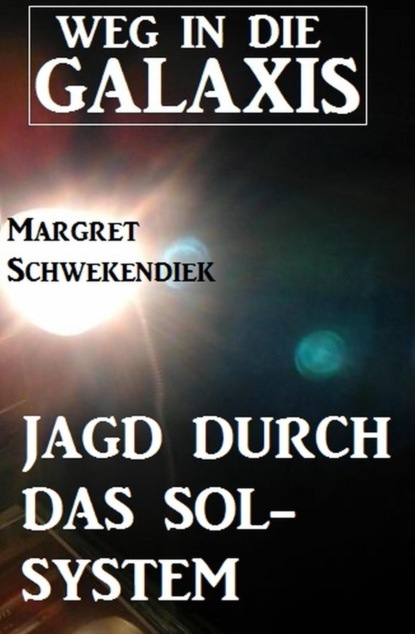Jagd durch das Sol-System: Weg in die Galaxis