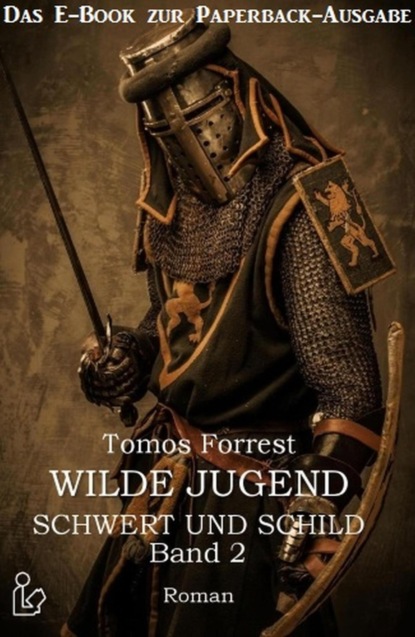 Schwert und Schild Wilde Jugend Band 2 - Das E-Book zur Paperback-Ausgabe