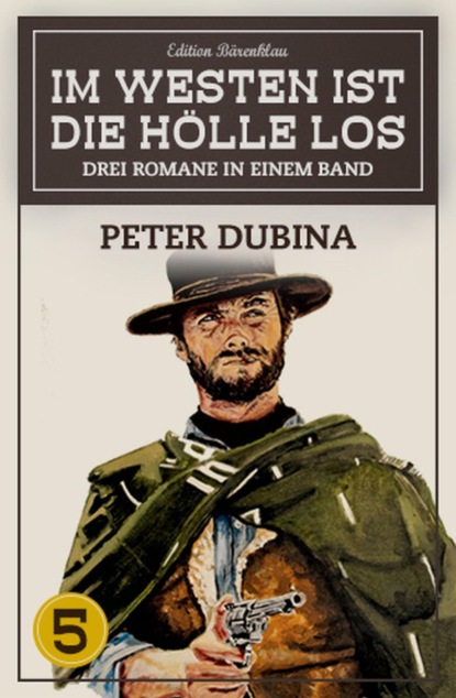 Im Westen ist die Hölle los Band 5 - 3 Romane in einem Band