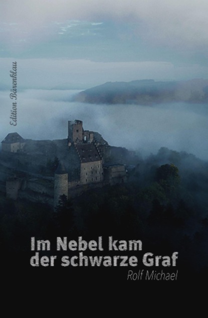 Im Nebel kam der schwarze Graf