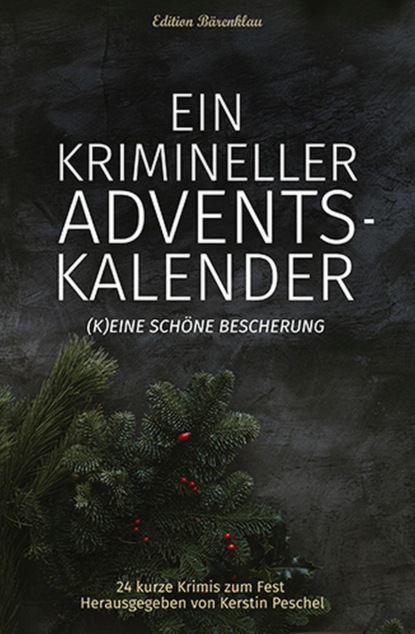 Ein krimineller Adventskalender : (K)eine schöne Bescherung