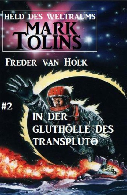 In der Gluthölle des Transpluto: Mark Tolins - Held des Weltraums #2