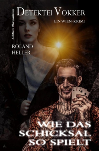 Wie das Schicksal so spielt Detektei Vokker Ein Wien-Krimi