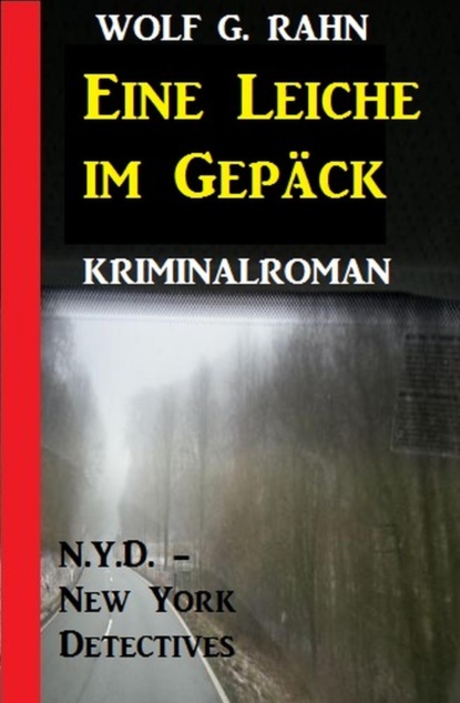 Eine Leiche im Gepäck: N.Y.D. - New York Detectives Kriminalroman