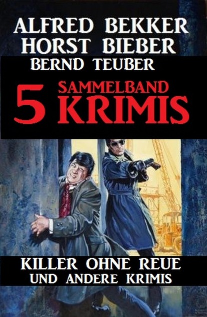 Sammelband 5 Krimis - Killer ohne Reue und andere Krimis