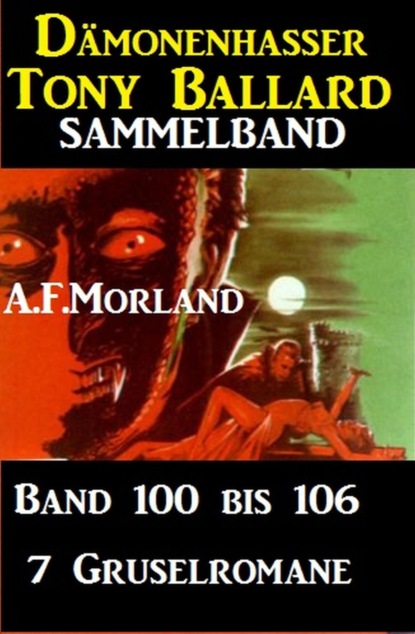 Sammelband 7 Gruselromane Dämonenhasser Tony Ballard Band 100 bis 106