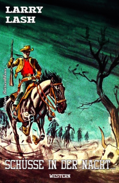 Larry Lash Western - Schüsse in der Nacht
