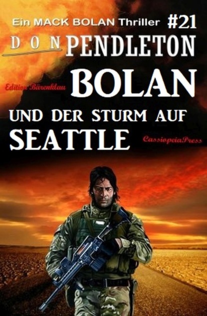 Bolan und der Sturm auf Seattle: Ein Mack Bolan Thriller #21