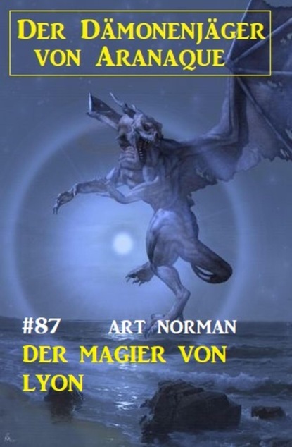 Der Magier von Lyon: Der Dämonenjäger von Aranaque 87