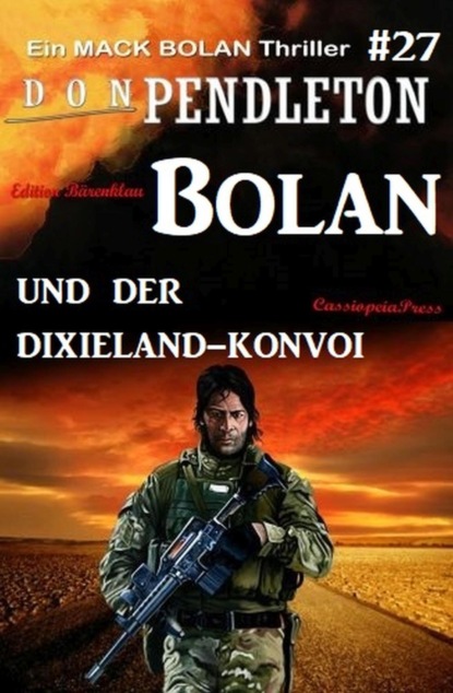 Bolan und der Dixieland-Konvoi: Ein Mack Bolan Thriller #27