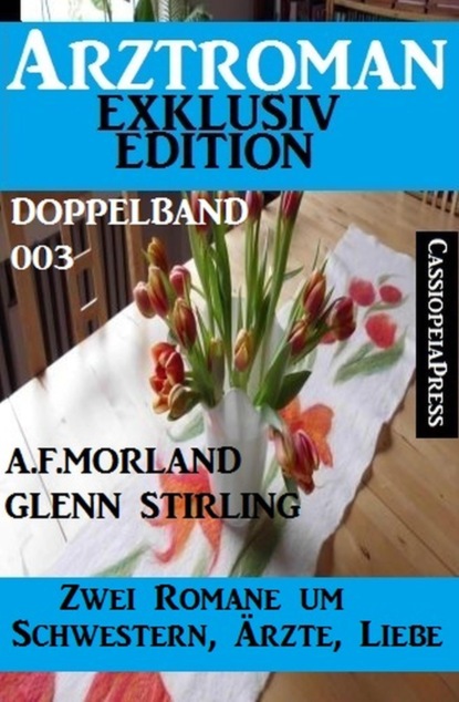 Arztroman Doppelband 003 - Schwestern, Ärzte, Liebe