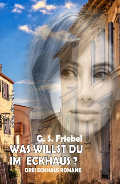Was willst du im Eckhaus? Drei Eckhaus-Romane