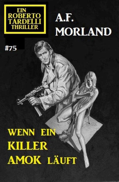 Wenn ein Killer Amok läuft: Ein Roberto Tardelli Thriller #75
