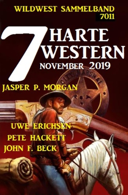 7 harte Western November 2019: Wildwest Sammelband 7011