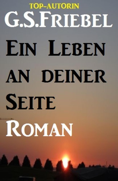 Ein Leben an deiner Seite