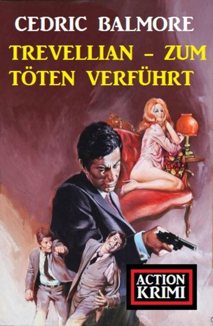 Trevellian - zum Töten verführt: Action Krimi