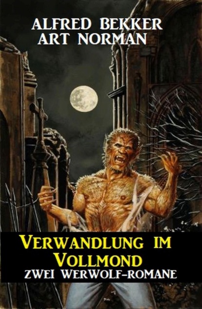 Verwandlung im Vollmond: Zwei Werwolf-Romane