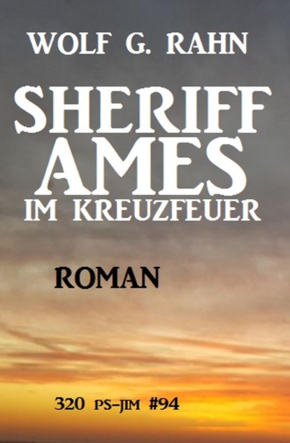 Sheriff Ames im Kreuzfeuer