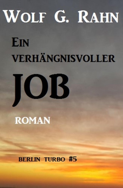 Ein verhängnisvoller Job: Berlin Turbo #5