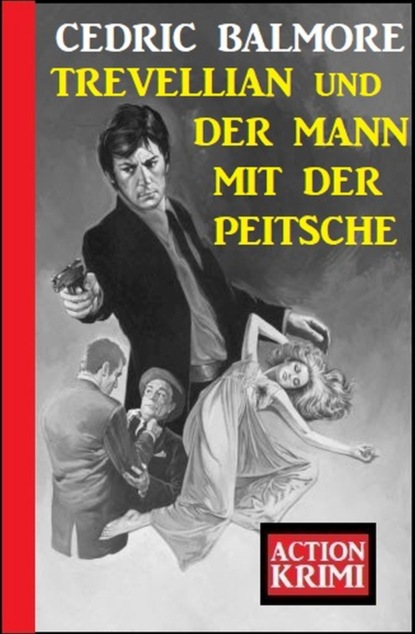 Trevellian und der Mann mit der Peitsche: Action Krimi