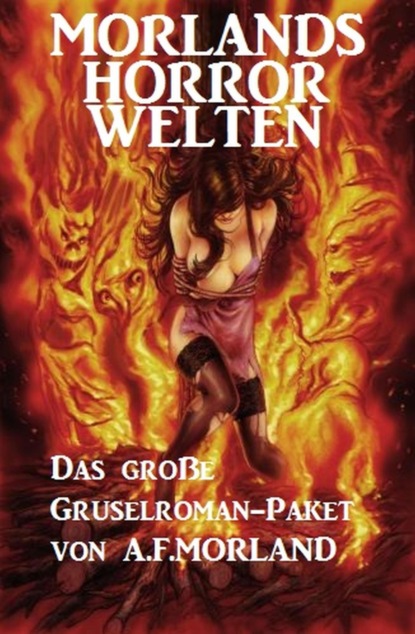 Morlands Horrorwelten: Das große Gruselroman-Paket