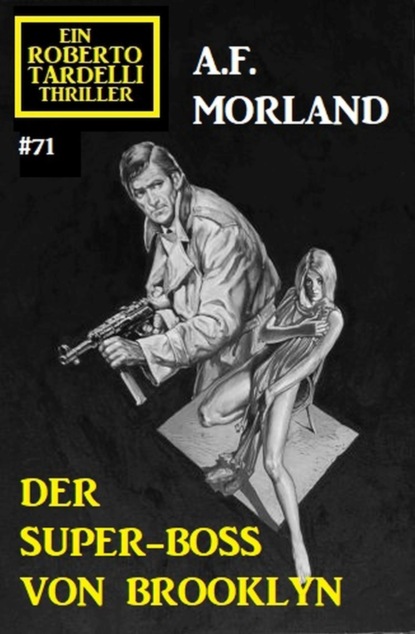 Der Super Boss von Brooklyn: Ein Roberto Tardelli Thriller #71