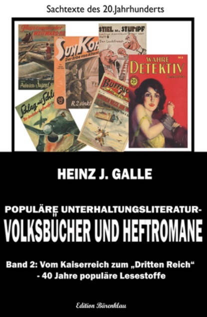 Populäre Unterhaltungsliteratur - Volksbücher und Heftromane Band 2 Vom Kaiserreich zum Dritten Reich - 40 Jahre populäre Lesestoffe