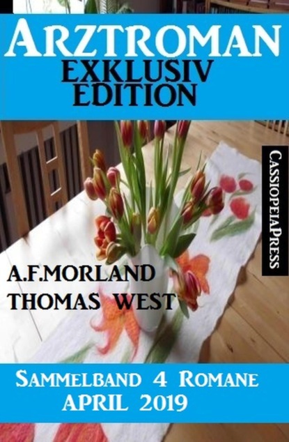 Arztroman Sammelband 4 Romane April 2019