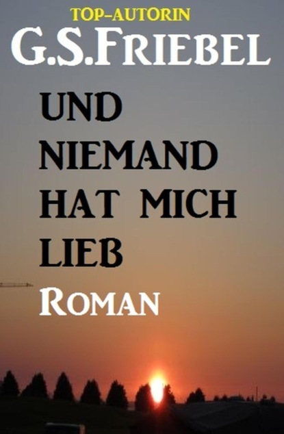 Und niemand hat mich lieb