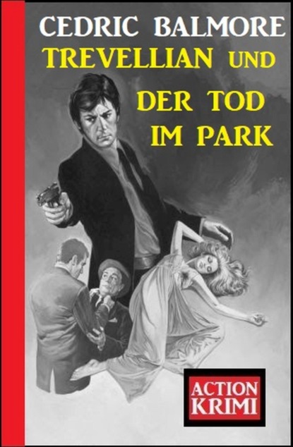 Trevellian und der Tod im Park: Action Krimi
