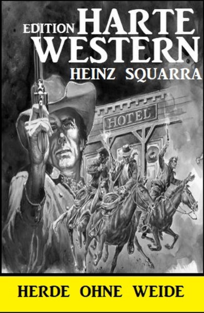 Herde ohne Weide: Harte Western Edition