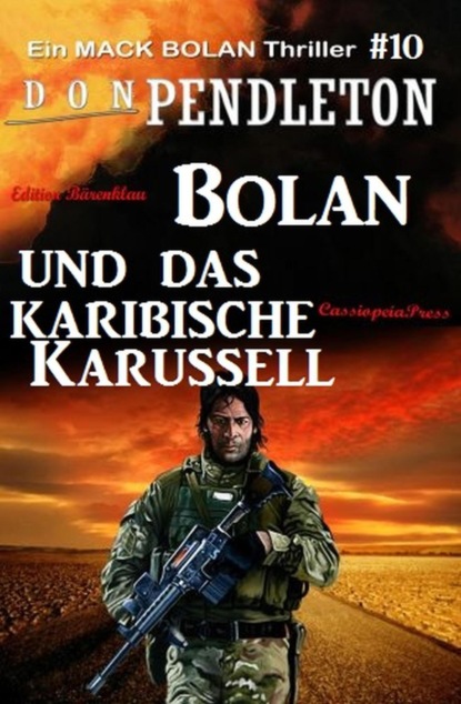 Bolan und das karibische Karussell: Ein Mack Bolan Thriller #10