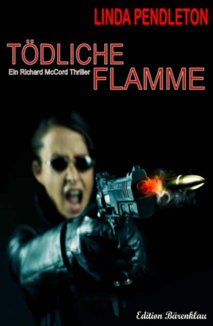 Tödliche Flamme: Ein Richard McCord Thriller