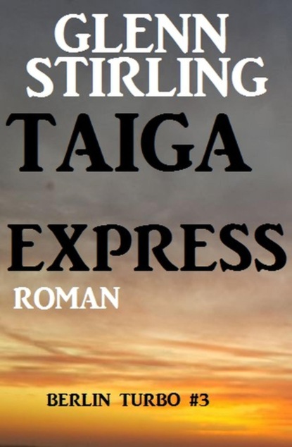 Taiga-Express: Berlin Turbo #3