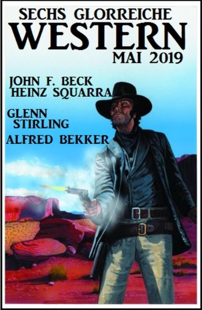 Sechs glorreiche Western Mai 2019