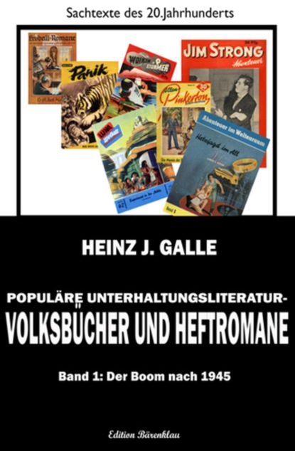 Populäre Unterhaltungsliteratur - Volksbücher und Heftromane Band 1: Der Boom nach 1945